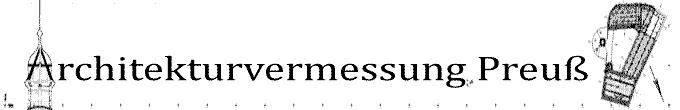 Architektur- Vermessung Preuß